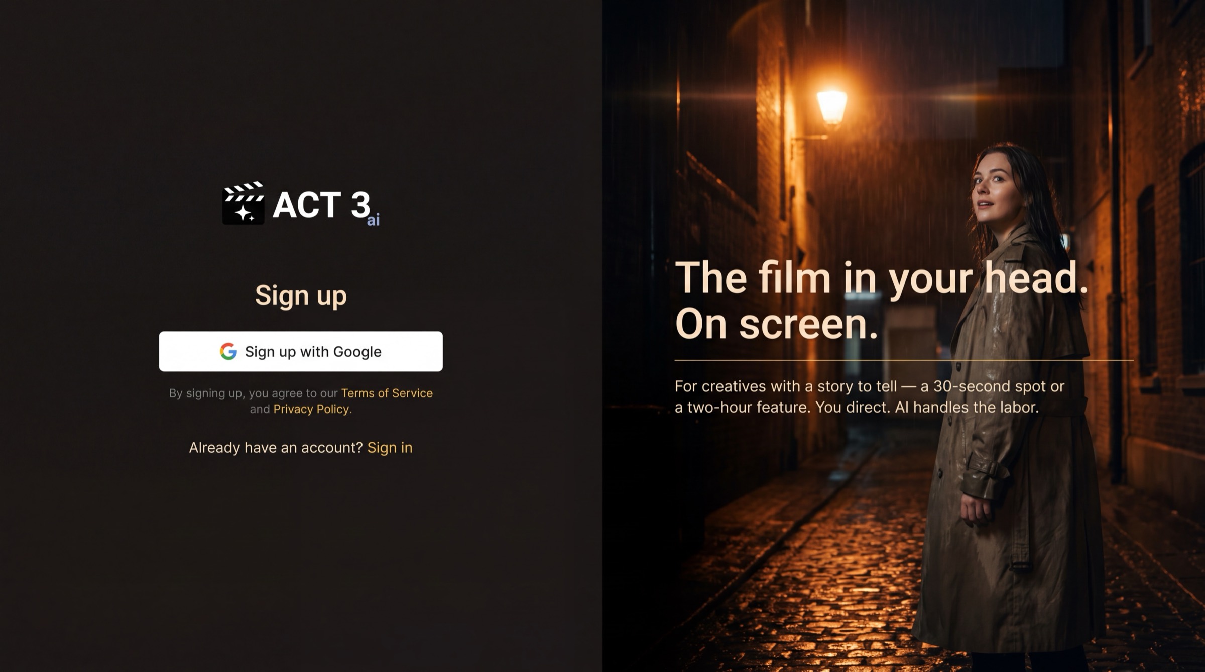 The ACT 3 AI Sign up page: on the left the ACT 3 logo, the heading Sign up, a white Sign up with Google button, the Terms of Service and Privacy Policy line, and Already have an account? Sign in. On the right a night street scene with the line The film in your head. On screen.