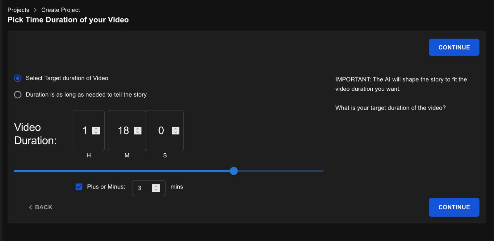 The Duration page in today's app: Select Target duration of Video or Duration is as long as needed to tell the story, hour, minute and second boxes, a slider, and Plus or Minus minutes.